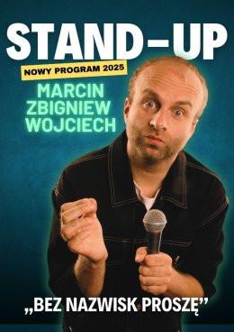 Nowy Sącz Wydarzenie Stand-up Marcin Zbigniew Wojciech - "Bez nazwisk proszę"