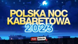 Nowy Sącz Wydarzenie Kabaret Polska Noc Kabaretowa 2023